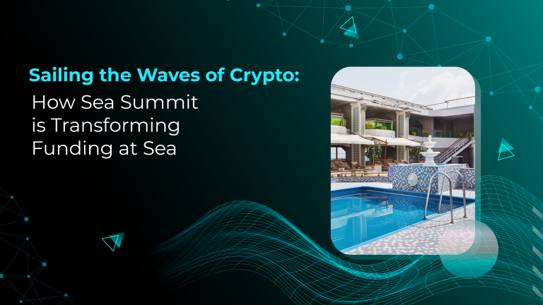 Sailing the Waves of Crypto: How Sea Summit is Transforming Funding at Sea